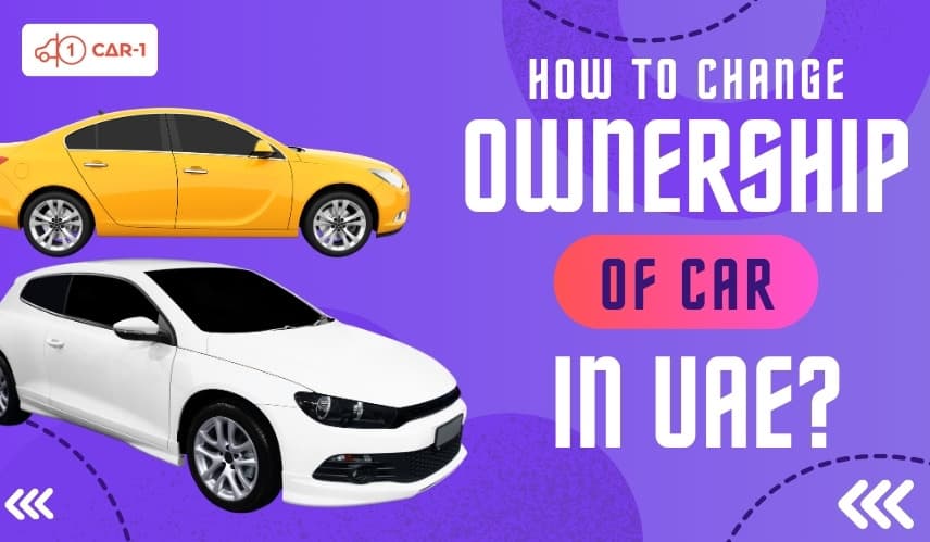 blogs/7.  How to change ownership of car in UAE