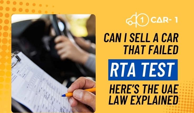 blogs/Can-i-sell-a-car-that-failed-RTA-test-heres-the-UAE-law-explained
