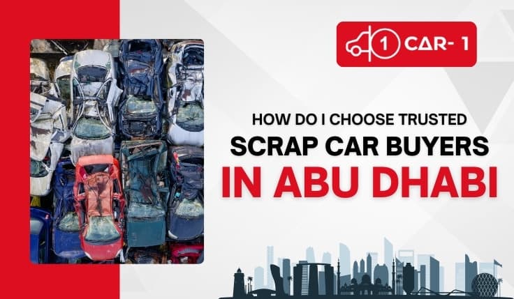 blogs/How-do-I-choose-trusted-scrap-car-buyers-in-abu-dhabi